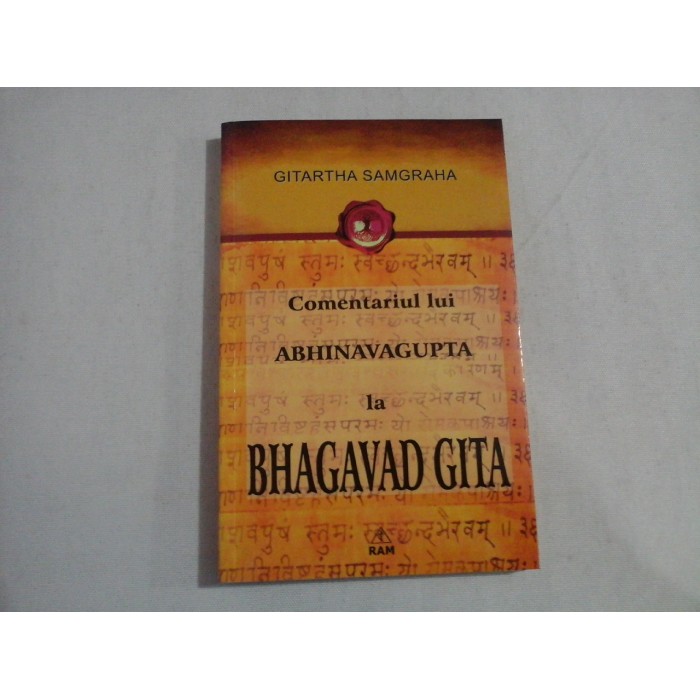 COMENTARIUL LUI ABHINAVAGUPTA LA BHAGAVAD GITA - GITARTHA SAMGRAHA COMENTARIUL LUI ABHINAVAGUPTA LA BHAGAVAD GITA - GITARTHA SAMGRAHA